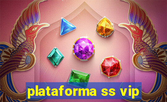 plataforma ss vip